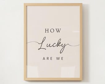 Impresión "Qué suerte tenemos": Decoración minimalista para el hogar (descarga digital)