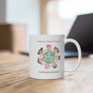 White Ceramic Mug, Anti-bullying Mug, No Bullies Allowed, Kindness Takes Courage, People of the World, Globe, Kids Mug, Be Kind Don&#39;t Bully