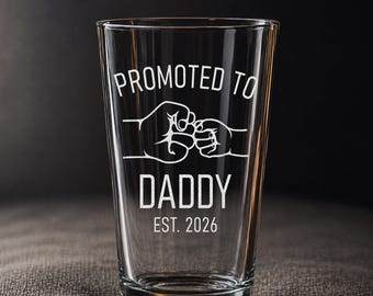Custom New Dad Gift, Promoted To Daddy Est. 2026 Pint Glass, Personalized Father's Day Gift For Dad, Pregnancy Announcement Gift, Dad To Be