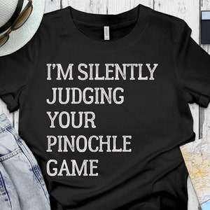 Vintage Pinochle Shirt, Game Night Shirt, Gift for Pinochle Lover, Card Game Gift, Pinochle Player Gift, Silently Judging Your Pinochle Game