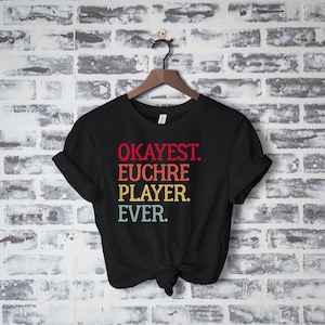 Euchre Shirt, Euchre Geschenk, Kartenspiel Euchre Geschenk für Männer Frauen, Euchre Tournament, Okayest Euchre Player überhaupt Lustiges Euchre Kartenspiel