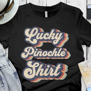 Vintage Pinochle Shirt, Game Night Shirt, Gift for Pinochle Lovers, Card Game Gift Ideal, Pinochle Player Gift, Lucky Pinochle Shirt