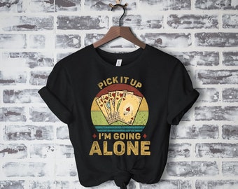Euchre Shirt, Euchre Gift, Card Game Euchre Gift For Men Women, Euchre Tournament, Pick It Up I_m Going Alone Vintage Funny Euchre Card Game