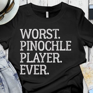 Vintage Pinochle Shirt, Game Night Shirt, Gift for Pinochle Lovers, Card Game Gift Ideal, Pinochle Player Gift, Worst Pinochle Player Ever