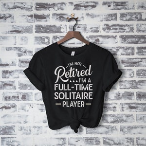 T-shirt solitaire drôle, chemise jeu de cartes, joueur de solitaire drôle à temps plein, cadeau solitaire pour homme femme, chemise de nuit de jeu, cadeau solitaire