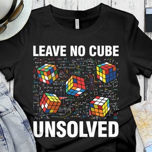 Rubiks Cube Costume Gifts, Rubik&#39;s Solve Lover Birthday Present Shirts, Leave No Cube Unsolved Funny Speed Cubing Math T-Shirt