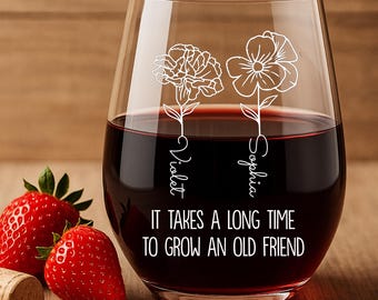 Regalo personalizado de copa de la amistad. Un viejo amigo tarda mucho en crecer. Copa de vino con flor de nacimiento. Regalo grabado para mejores amigas.