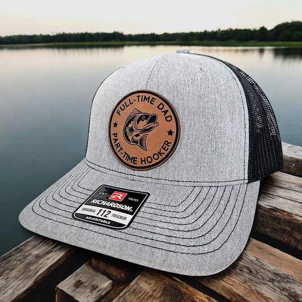 Funny Fishing Dad Hat Trucker Hat, Full Time Dad Part Time Hooker Funny Cap, Richardson 112, Gift For Fisherman Dad, Funny Fathers Day Gift