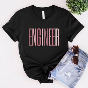 Engineer Shirt Engineer Gift Engineer Graduation Gift Engineering Student College Student Women in STEM Female Engineer