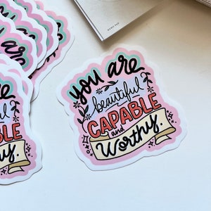 Sticker Vous êtes capable et digne |   Autocollants en vinyle de qualité supérieure découpés brillants et imperméables