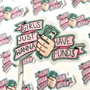 Sticker Les filles veulent juste avoir de l'argent |   Autocollants en vinyle de qualité supérieure découpés brillants et imperméables