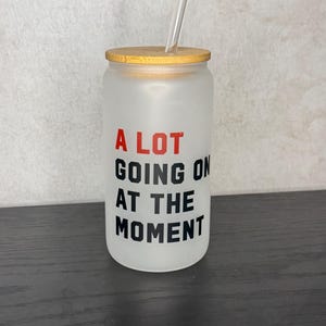A Lot Going On at the Moment 16oz Glass Cup with Bamboo Lid – Funny Aesthetic Iced Coffee Tumbler for Work & Study
