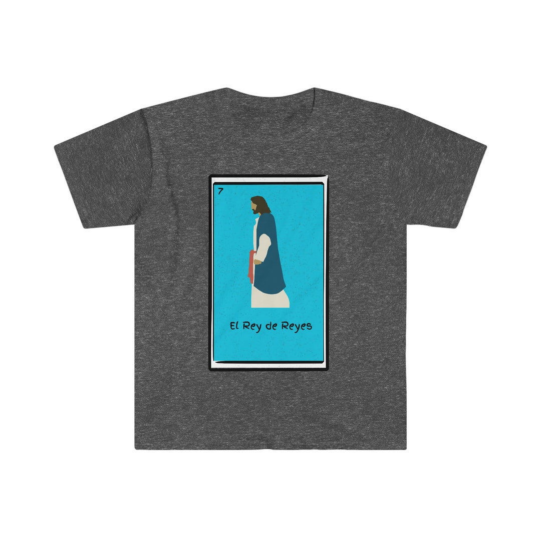 El Rey Shirts El Rey De Reyes Softstyle T-shirt - Etsy