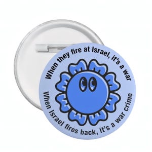 When They Fire It’s War, When Israel Fires Back It’s a War Crime Round Button Badge - Pro Israel Support Pin Israel Zionist Am Israel Chai