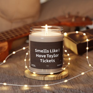 Smells Like I Have Taylor Tickets, Funny Candle, Gift for Her, Taylor Fan, Swiftie Gift, Best Friend Gift, Swiftie Birthday Gift