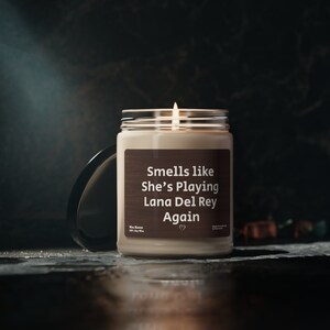 Smells Like She's Playing Lana Del Rey Funny Candle Gift for Her Lana Fan Lana Del Rey Gift Best Friend Gift Lana Gift Birthday Gift image 5