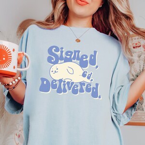 SIGNED SEALED DELIVERED Tee, Cute Funny T-Shirt, Comfort Colors Oversized, T-shirt,  Play on Words T-Shirts, Positive Vibes, Comfy Style Tee