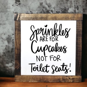 Funny Bathroom Decor Sprinkles are for Cupcakes NOT Toilet Seats  | Toilet Humor | Bathroom Wall Art | Home & Living