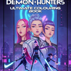May include: A vibrant book cover for "KPOP DEMON HUNTERS ULTIMATE COLOURING BOOK" features stylized illustrations of anime-style characters with colorful hair and futuristic outfits. The background shows a cityscape with neon lights.