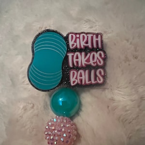 Birth takes balls/Peanut ball badge reel dark background