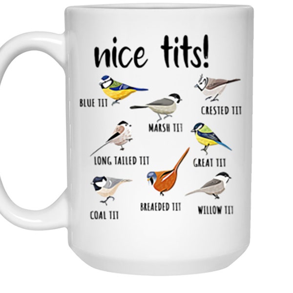 Nice Tits Mug Funny Birding Bird Watching Ceramic Coffee Cup Fowl Language Bird