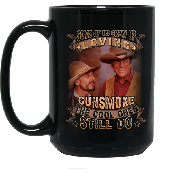 Some Of Us Grew Up Loving Gunsmoke Coffee Mug