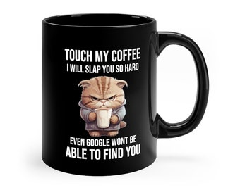 Don’t Touch My Coffee Mug | Funny Cat Mug