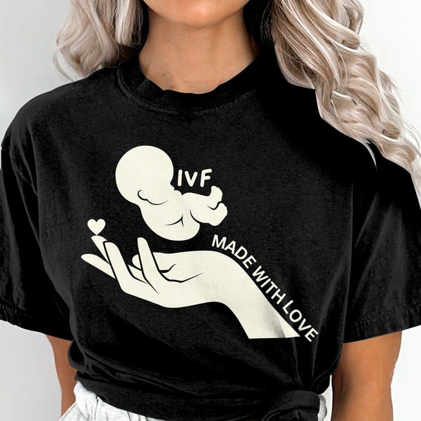 IVF Support Inspirational T-Shirt, Made with Love, Fertility Journey Gift