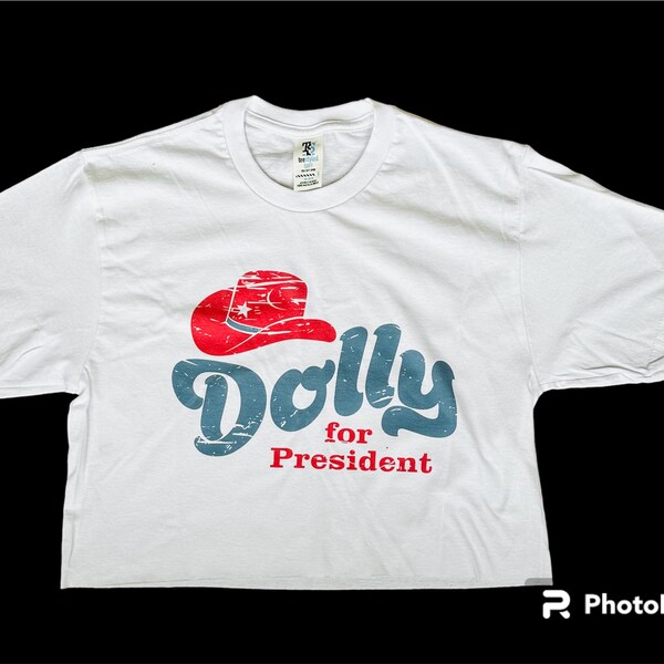 Dolly for president t shirt or  crop-top