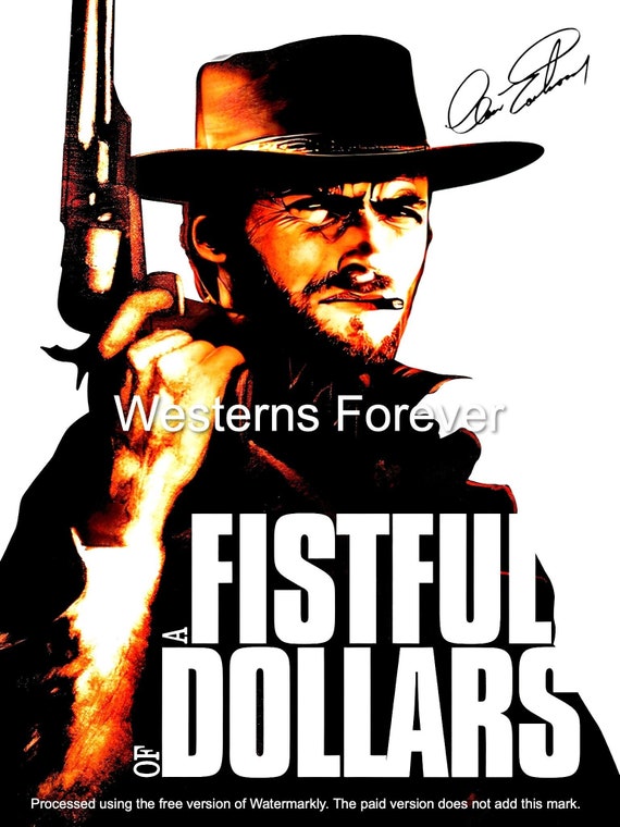 ポスター　CLINT EASTWOOD Fistful of Dollars Clint Eastwood Western Signed Cowboy Art