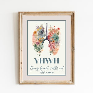YHWH Floral Lungs Printable Art I Every breath calls out His Name I Faith Based Art I