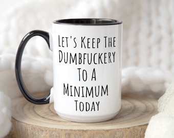Funny Coffee Mug, Let’s Keep the Dumb Sarcastic Gag Gift for Friends