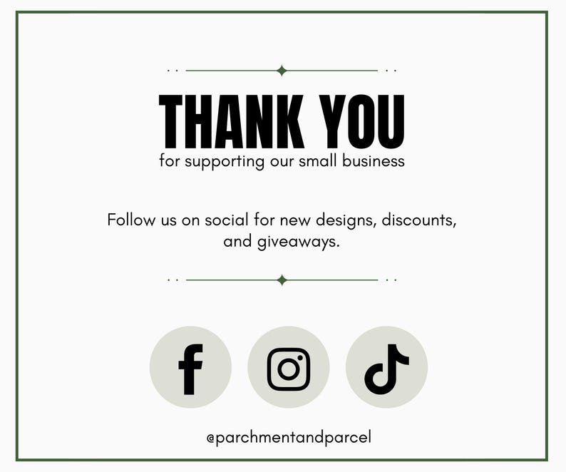 May include: A white card with a green border displays the text "THANK YOU" in bold black lettering. The message "for supporting our small business" is below. Social media icons for Facebook, Instagram, and TikTok are also shown.
