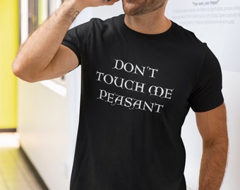 Don't Peasant T-Shirt, Medieval Times Shirt, Renaissance Festival Gift, Ren Faire Tee, Larp Clothing, Ren Fest Men Woman Middle Ages Costume