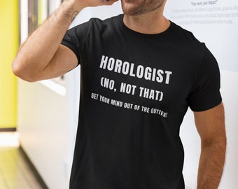Horology Shirt, Horologist T-Shirt Gift, Antique Pocket Watch Tee, Fathers Dad Men Gift, Watch Collector Gift, Watchmaker Gift, Watch Lover