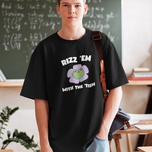 Rizz Em With The Tism Shirt, Funny Frog Shirt, Trending Tee, Gen Z Meme Shirt, Autism Awareness T-Shirt, Neurodiversity Neurodivergent Gift