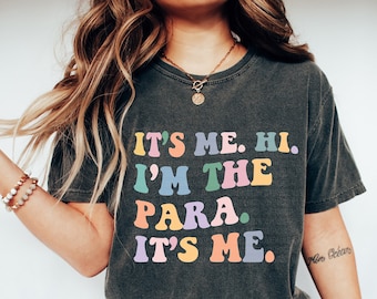 It&#39;s Me Hi I&#39;m The Para Professional shirt, Teacher Aide Gift T-Shirt, Para Appreciation, Para Squad, Teacher Assistant, Para Crew Plus Size