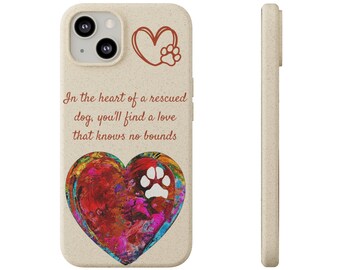 Rescued Dog Love Biodegradable Phone Case, Dog Lovers Gift, Personalized Biodegradable Phone Case, Animal Lovers Gift