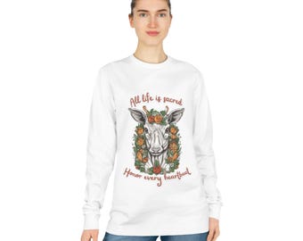 Vegan Unisex Long Sleeve Shirt - "All Life is Sacred" Quote, Animal Lover Gift, Spiritual Apparel, Organic Cotton Shirt, Vegan Fashion