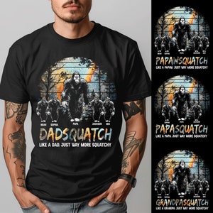 Personalized Grandpasquatch Shirt, Custom Kids Name Dadsquatch Like A Dad Just Way More Squatchy Shirt, Bigfoot Shirt, Gift for Dad, Grandpa