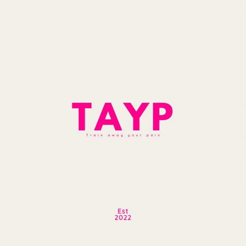 May include: Pink logo with the text "TAYP" and the tagline "Train away your pain". Below the logo is the text "Est 2022".