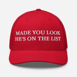 Made You Look He's On The List Hat, Embroidered Adjustable Mesh Trucker Cap, Trump Epstein List, Release the Epstein List