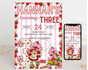 May include: A birthday invitation with the text "HANNAH'S turning THREE" in red. The invitation features a Strawberry Shortcake theme with illustrations of the character and strawberries. The date is Sunday, the 24th at 7 PM.