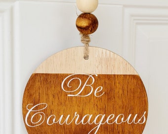 Be Courageous Circle Plaque with Beaded Hanger, JW Gifts, Elder & Pioneer Gifts, Publisher Gifts, Baptism Gifts, Biblical Inspirational gift