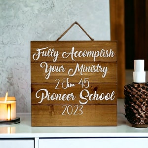 Fully Accomplish Your Ministry Pioneer Wood Sign, Pioneer School 2023 Gift, Pioneer Life, JW Gifts, 2 Timothy 4:5 Pioneer Gift Wood Sign, JW