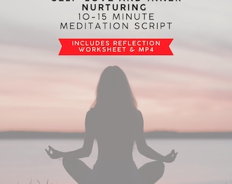 Self-Love Guided Meditation Script + Worksheet & Mp4, Inner Nurturing, Empowerment (PDF)