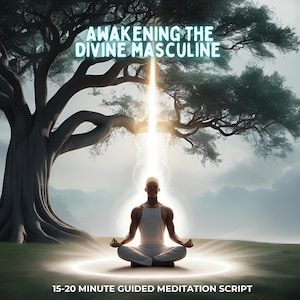 Awakening the Divine Masculine Guided Meditation Script for Business or Personal Use, Done for You Content, Inner Warrior Meditation Script