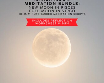 Pisces Virgo March Moon Meditation Bundle: Guided Scripts, Energy Cleanse (MP4, PDF Worksheet)