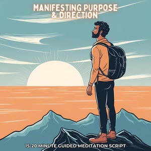 Manifesting Purpose and Direction Guided Meditation Script for Business or Personal Use, Done for You Content, Divine Masculine Meditation