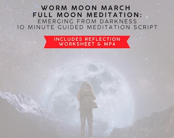 Worm Moon Guided Meditation Script, Lunar Mindfulness (PDF Instant Download)